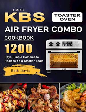 1200 KBS Toaster Oven Air Fryer Combo Cookbook
