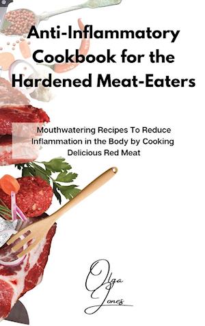 Anti-Inflammatory Cookbook for the Hardened Meat-Eaters