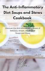 The Anti-Inflammatory Diet Soups and Stews Cookbook