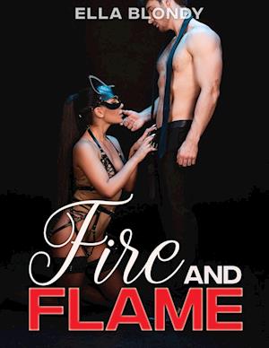 Fire and Flame - Hot Erotica Short Stories