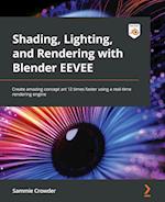 Shading, Lighting, and Rendering with Blender EEVEE