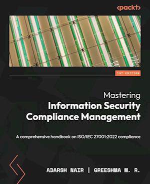 Mastering Information Security Compliance Management