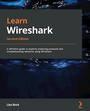 Learn Wireshark - Second Edition