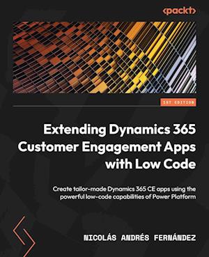 Extending Dynamics 365 Customer Engagement Apps with Low Code