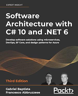 Software Architecture with C# 10 and .NET 6 - Third Edition