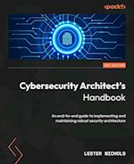 Cybersecurity Architect's Handbook