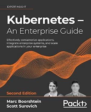 Kubernetes - An Enterprise Guide