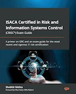 ISACA Certified in Risk and Information Systems Control (CRISC®) Exam Guide