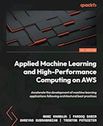 Applied Machine Learning and High-Performance Computing on AWS