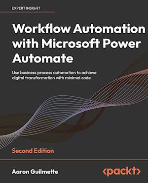 Workflow Automation with Microsoft Power Automate - Second Edition