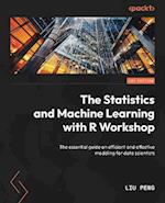 Statistics and Machine Learning with R Workshop