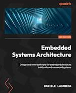 Embedded Systems Architecture - Second Edition