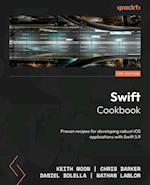Swift Cookbook - Third Edition: Proven recipes for developing robust iOS applications with Swift 5.9 