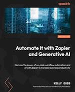 Automate It with Zapier and Generative AI - Second Edition