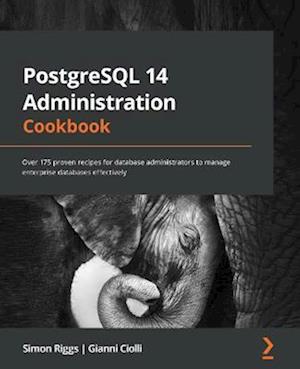 PostgreSQL 14 Administration Cookbook