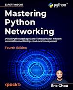 Mastering Python Networking