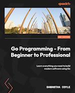 Go Programming - From Beginner to Professional - Second Edition