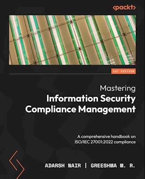 Mastering Information Security Compliance Management