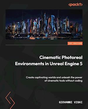 Cinematic Photoreal Environments in Unreal Engine 5