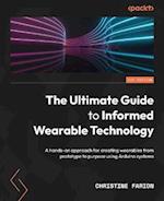 Ultimate Guide to Informed Wearable Technology