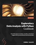 Exploratory Data Analysis with Python Cookbook