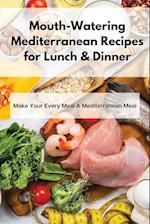 Mouth-Watering Mediterranean Recipes for Lunch & Dinner
