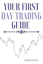 Your First Day Trading Guide