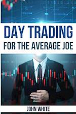 Day Trading for the Average Joe - 2 Books in 1