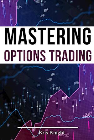 Mastering Options Trading - 2 Books in 1
