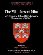 The Winchester Mint and Coins and Related Finds from the Excavations of 1961–71