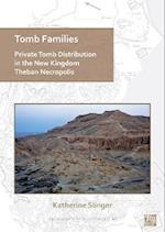 Tomb Families: Private Tomb Distribution in the New Kingdom Theban Necropolis