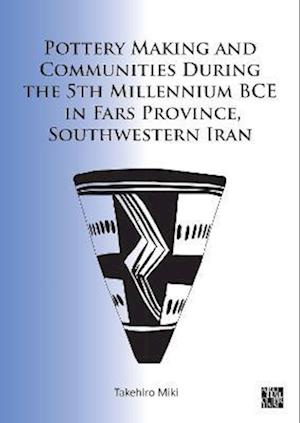 Pottery Making and Communities During the 5th Millennium BCE in Fars Province, Southwestern Iran