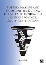 Pottery Making and Communities During the 5th Millennium BCE in Fars Province, Southwestern Iran