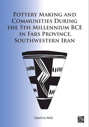 Pottery Making and Communities During the 5th Millennium BCE in Fars Province, Southwestern Iran