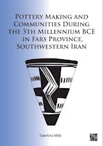 Pottery Making and Communities During the 5th Millennium BCE in Fars Province, Southwestern Iran