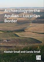 Archaeology on the Apulian – Lucanian Border