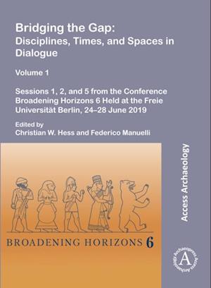 Bridging the Gap: Disciplines, Times, and Spaces in Dialogue - Volume 1