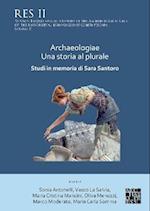 Archaeologiae Una storia al plurale: Studi in memoria di Sara Santoro