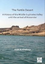 The Fertile Desert: A History of the Middle Euphrates Valley until the Arrival of Alexander