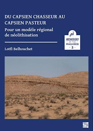 Du capsien chasseur au capsien pasteur