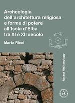 Archeologia dell'architettura religiosa e forme di potere all'Isola d'Elba tra XI e XII secolo