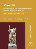 SOMA 2016: Proceedings of the 20th Symposium on Mediterranean Archaeology