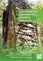 Arqueología de la Segunda Guerra Mundial en Sudamérica