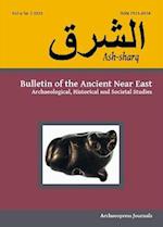 Ash-sharq: Bulletin of the Ancient Near East No 6 1-2, 2022