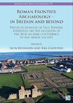 Roman Frontier Archaeology - in Britain and Beyond