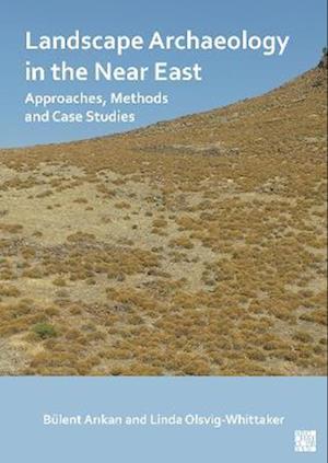 Landscape Archaeology in the Near East