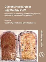 Current Research in Egyptology 2021