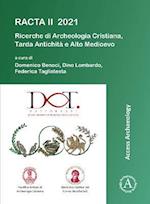 RACTA II 2021: Ricerche di Archeologia Cristiana, Tarda Antichita e Alto Medioevo