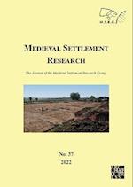 Medieval Settlement Research No. 37, 2022