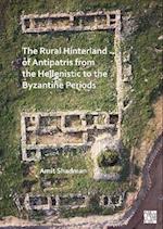 The Rural Hinterland of Antipatris from the Hellenistic to the Byzantine Periods